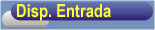 Dispos.Entrada